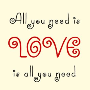 Love is all you need vászonkép