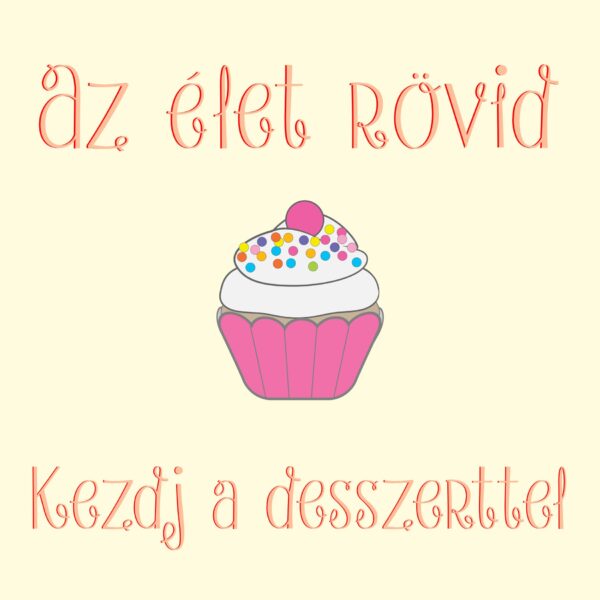 Kezdj a desszerttel vászonkép